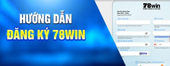 78WIN | Trang Chủ Đăng Nhập 78WIN.COM +78K Uy Tín 2026 6 Hướng dẫn đăng ký tài khoản tại 78WIN