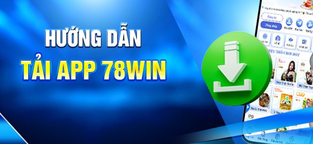 Hướng dẫn tải app 78win