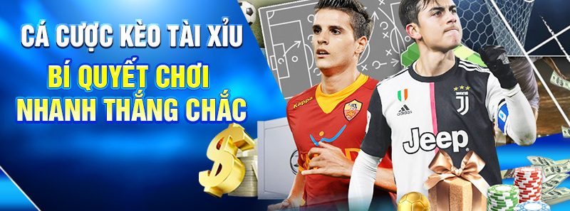 Cá Cược Kèo Tài Xỉu - Bí Quyết Chơi Nhanh Thắng 100%